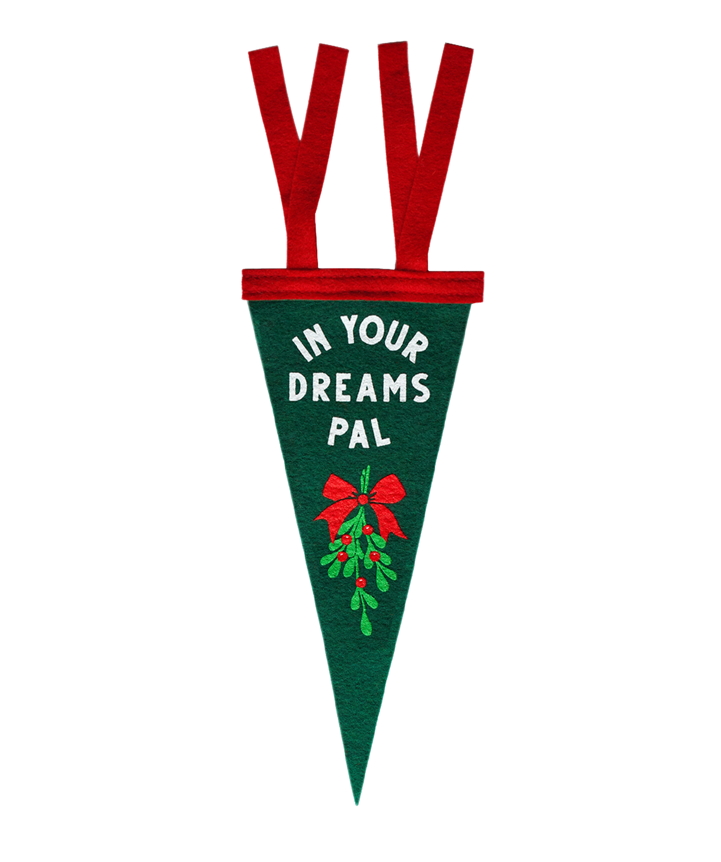 In Your Dreams Pal Mistletoe Mini Pennant