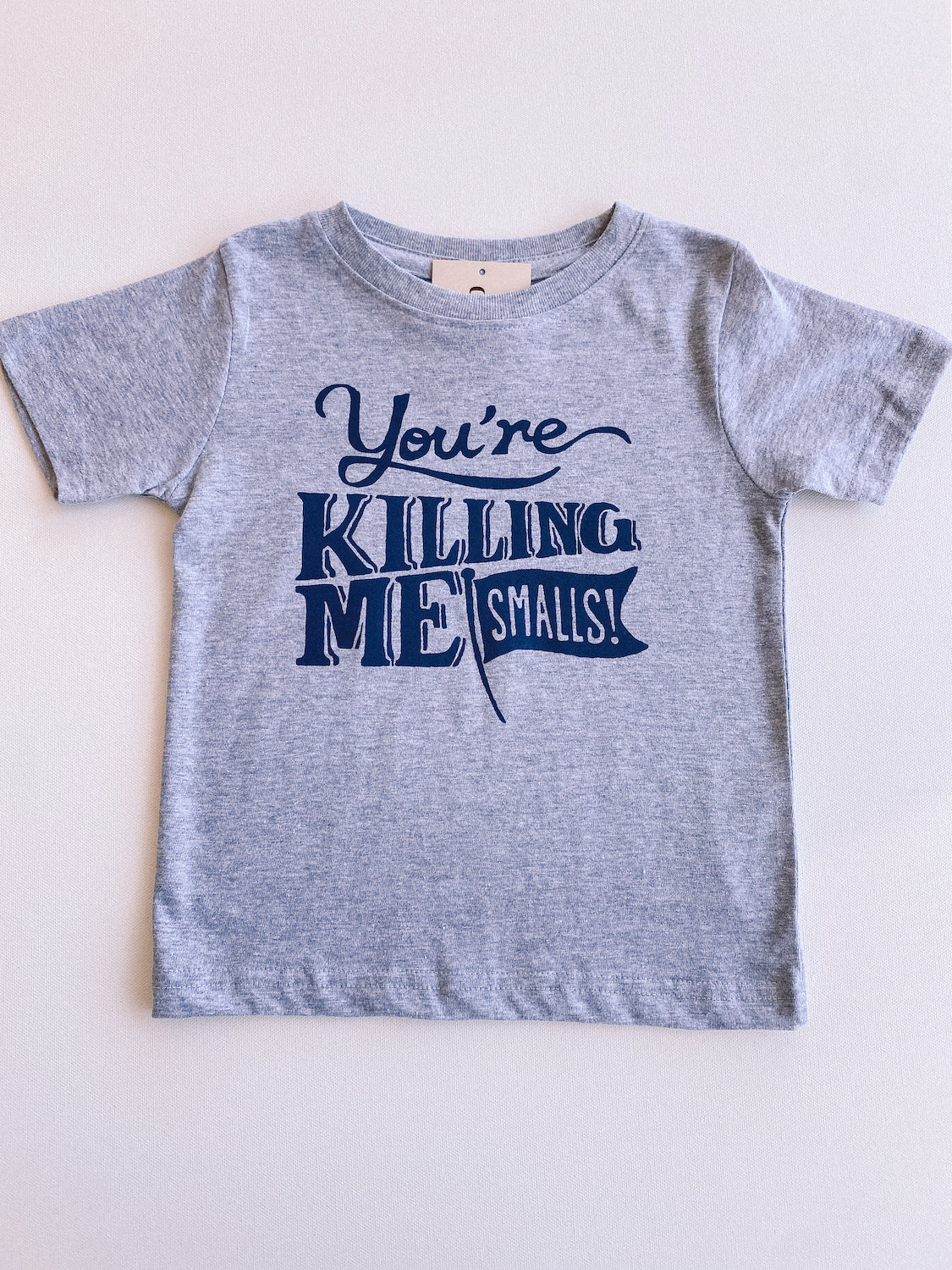 you're killing me smalls tee