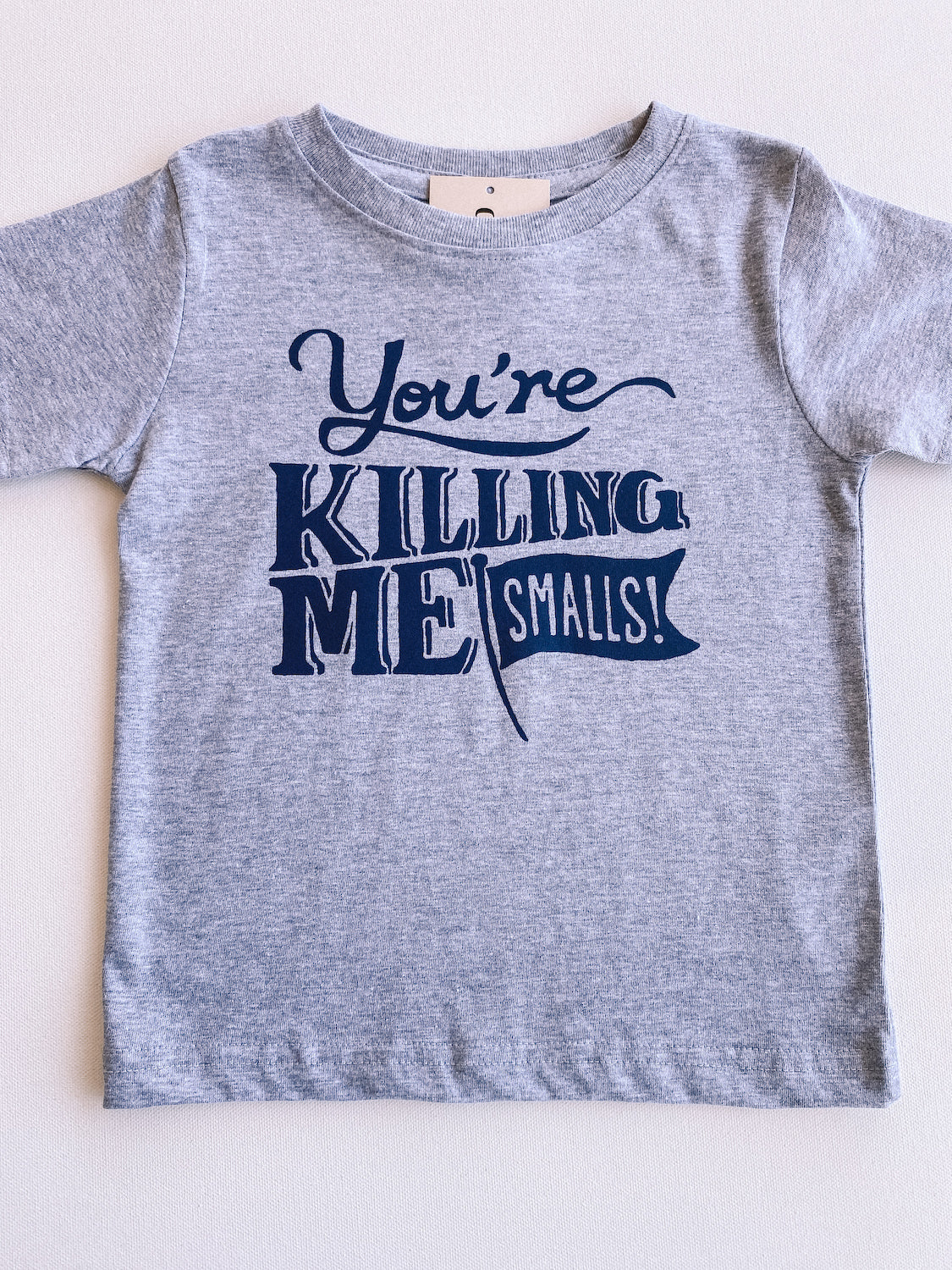 you're killing me smalls tee