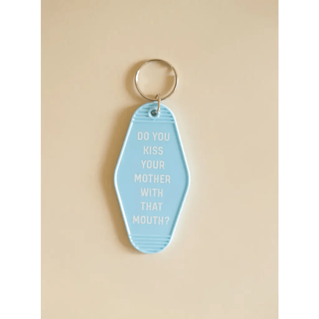 Do You Kiss Your Mother With That Mouth Motel Keychain - Mack & Harvie