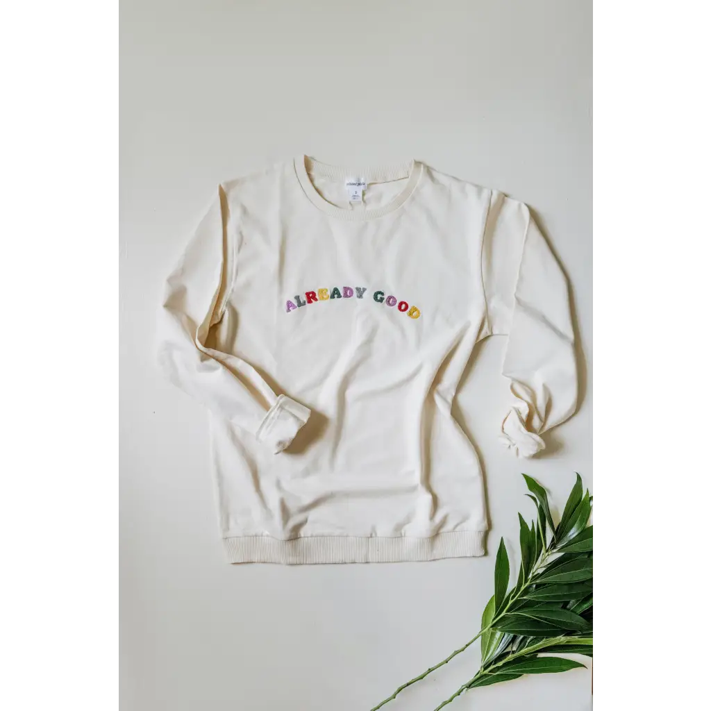 Already Good Embroidered Pullover | FREE SHIPPING