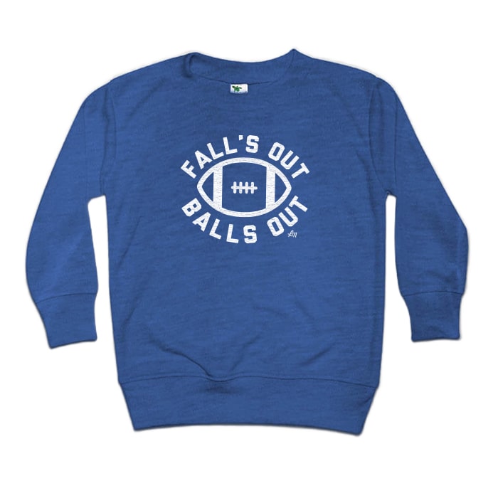 Falls Out Balls Out Crewneck 🏈