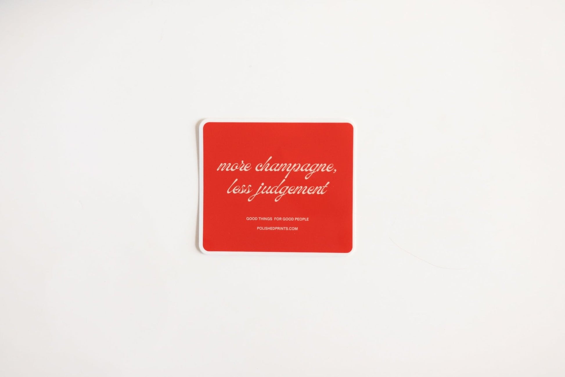 More Champagne, Less Judgement Waterproof Sticker - Mack & Harvie