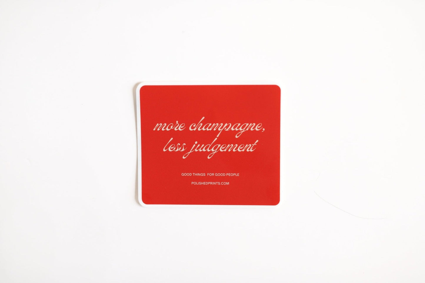 More Champagne, Less Judgement Waterproof Sticker - Mack & Harvie