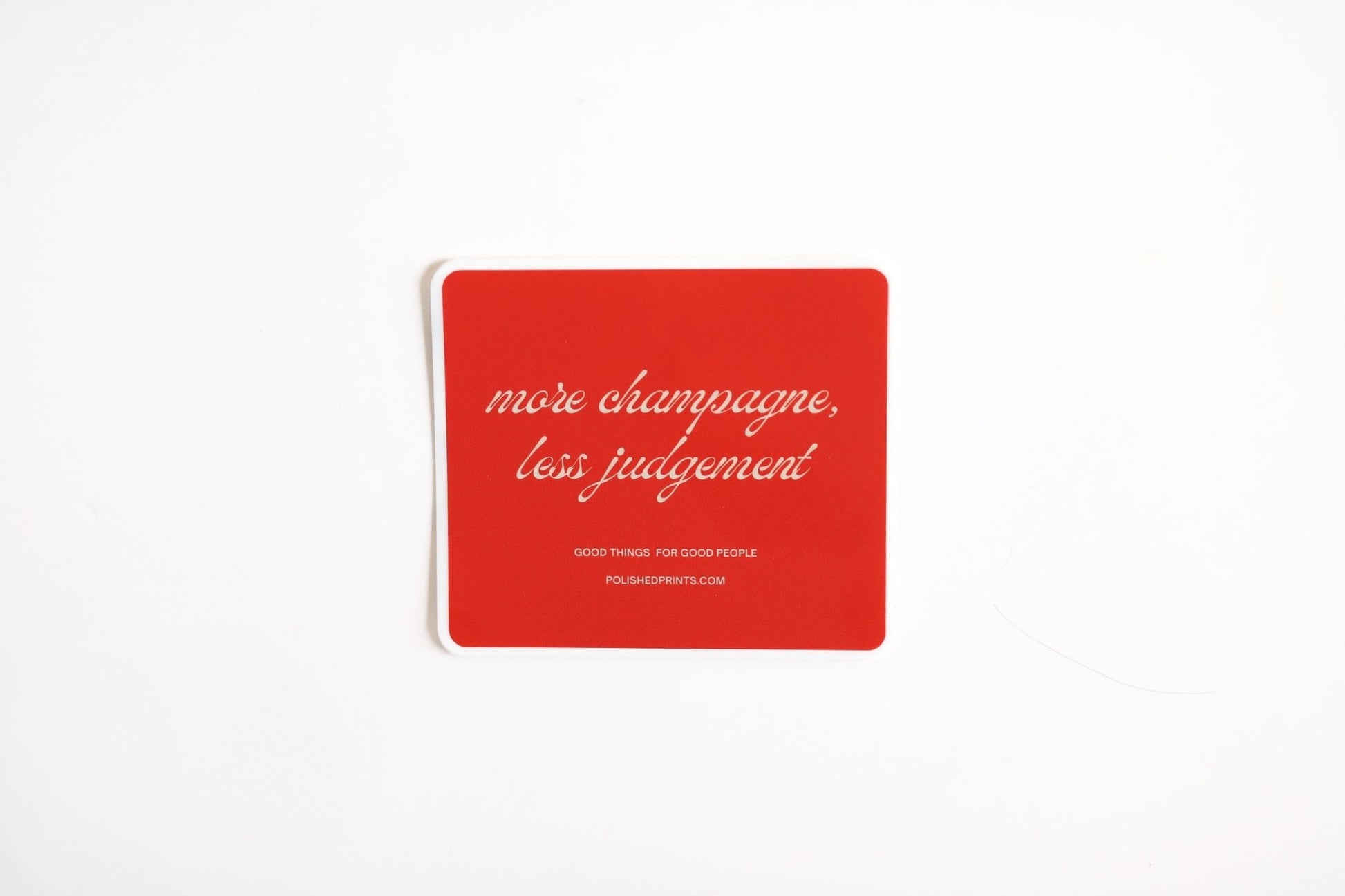 More Champagne, Less Judgement Waterproof Sticker - Mack & Harvie